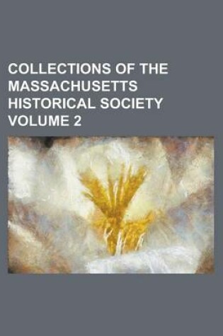 Cover of Collections of the Massachusetts Historical Society (Ser.1. V.6)