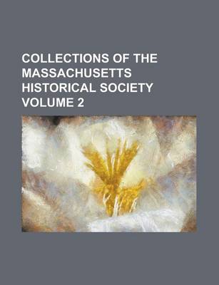 Book cover for Collections of the Massachusetts Historical Society (Ser.1. V.6)