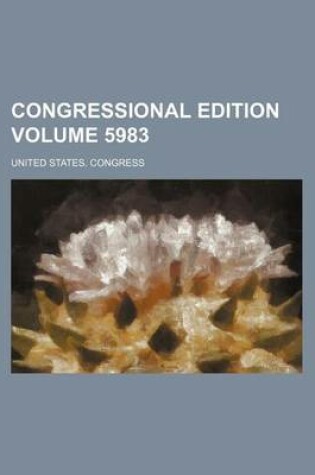 Cover of Congressional Edition Volume 5983