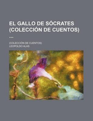 Book cover for El Gallo de Socrates (Coleccion de Cuentos)