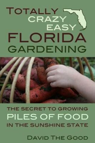 Cover of Totally Crazy Easy Florida Gardening