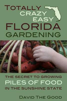 Book cover for Totally Crazy Easy Florida Gardening