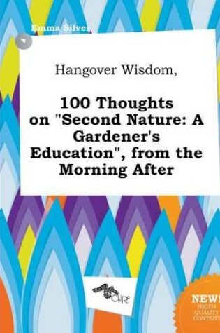 Cover of Hangover Wisdom, 100 Thoughts on Second Nature