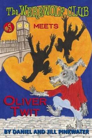 Cover of The Werewolf Club Meets Oliver Twit