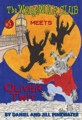 Cover of The Werewolf Club Meets Oliver Twit