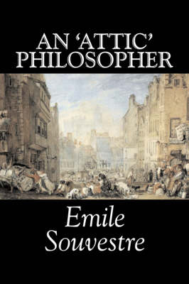 Book cover for An 'Attic' Philosopher by Emile Souvestre, Fiction, Literary, Classics