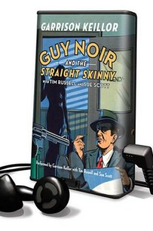 Cover of Guy Noir and the Case of the Straight Skinny