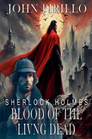 Cover of Sherlock Holmes, Blood of the Living Dead