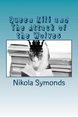 Cover of Queen Kili and the Attack of the Wolves