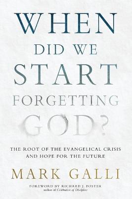 Book cover for When Did We Start Forgetting God?