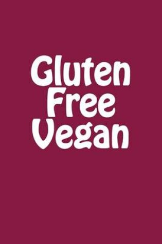 Cover of Gluten Free Vegan