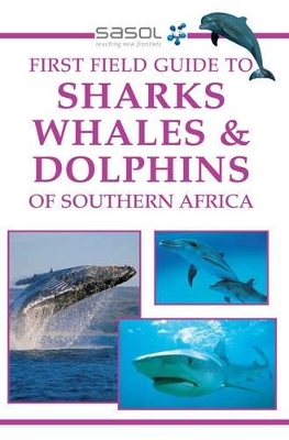 Book cover for First field guide to sharks, whales and dolphins of Southern Africa