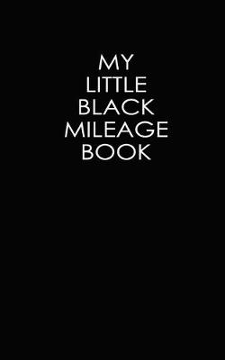 Book cover for My Little Black Mileage Book