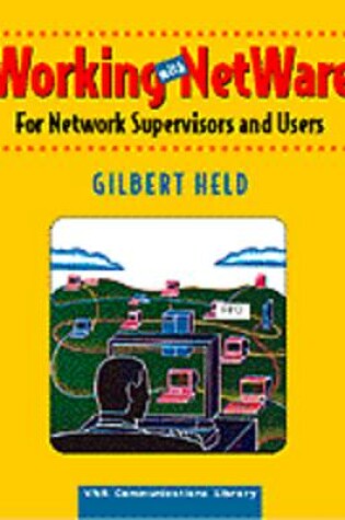 Cover of Working with Netware for Network Supervisors and Users