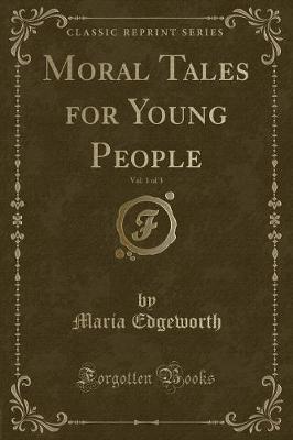 Book cover for Moral Tales for Young People, Vol. 1 of 3 (Classic Reprint)
