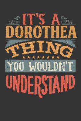 Book cover for Its A Dorothea Thing You Wouldnt Understand