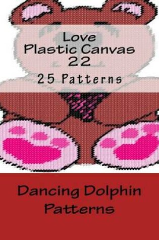 Cover of Love Plastic Canvas 22