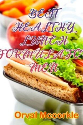 Cover of Best Healthy Lunch Formula for Men