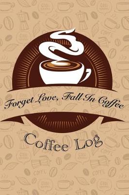 Book cover for Forget Love, Fall in Coffee