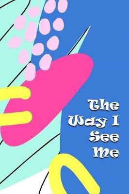 Book cover for The Way I See Me