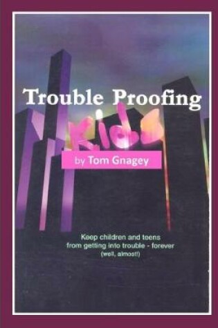 Cover of Trouble Proofing Kids