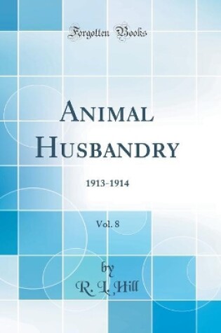 Cover of Animal Husbandry, Vol. 8: 1913-1914 (Classic Reprint)