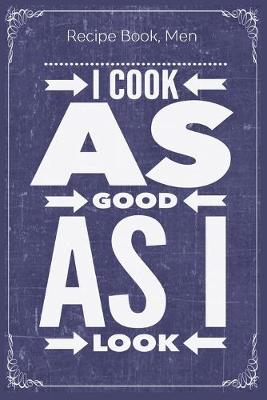 Book cover for I Cook As Good As I Look