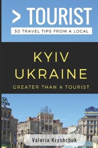 Cover of Greater Than a Tourist- Kyiv Ukraine