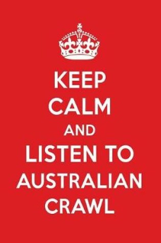 Cover of Keep Calm and Listen to Australian Crawl