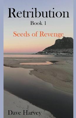 Book cover for Retribution Book 1 - Seeds of Revenge