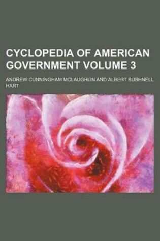 Cover of Cyclopedia of American Government Volume 3