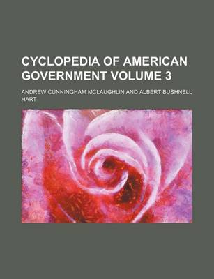 Book cover for Cyclopedia of American Government Volume 3