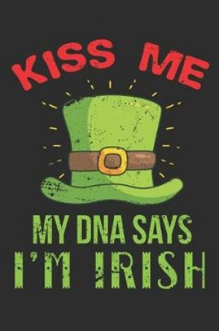 Cover of Kiss Me My Dna Says Im Irish