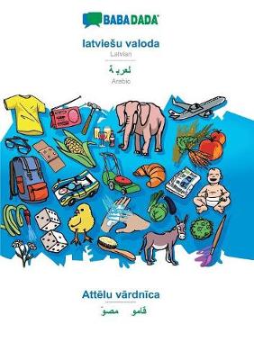 Book cover for Babadada, Latviesu Valoda - Arabic (in Arabic Script), Attēlu Vārdnīca - Visual Dictionary (in Arabic Script)