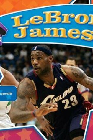 Cover of Lebron James:: Basketball Superstar
