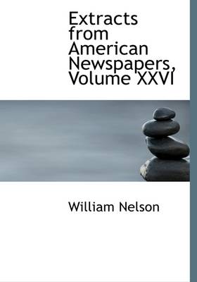 Book cover for Extracts from American Newspapers, Volume XXVI