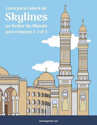 Book cover for Livro para Colorir de Skylines ao Redor do Mundo para Criancas 1, 2 & 3