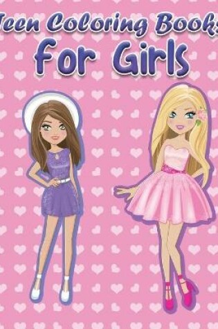 Cover of Teen Coloring Books for Girls