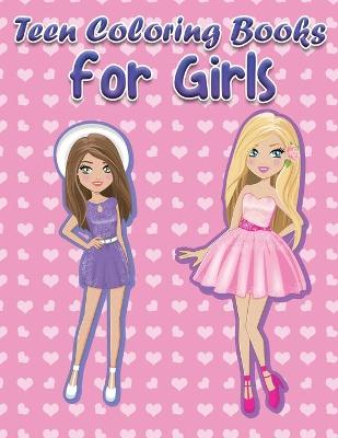 Book cover for Teen Coloring Books for Girls