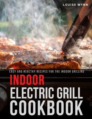 Book cover for Indoor Electric Grill Cookbook