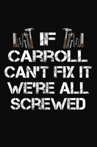 Cover of If Carroll Can't Fix It We're All Screwed