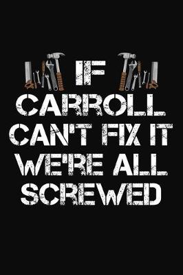 Book cover for If Carroll Can't Fix It We're All Screwed