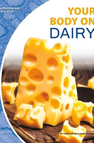 Cover of Nutrition and Your Body: Your Body on Dairy