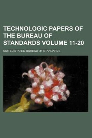 Cover of Technologic Papers of the Bureau of Standards Volume 11-20