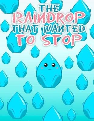 Book cover for The Raindrop That Wanted to Stop