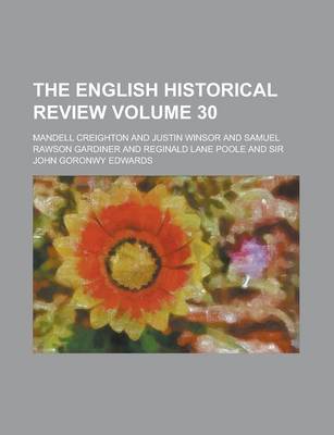 Book cover for The English Historical Review Volume 30
