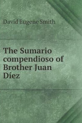 Cover of The Sumario compendioso of Brother Juan Diez