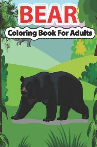 Cover of Bear Coloring Book for Adults