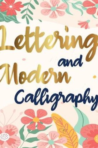 Cover of Lettering and Modern Calligraphy