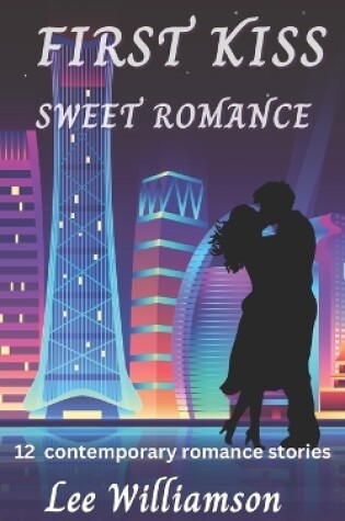 Cover of First Kiss Sweet Romance